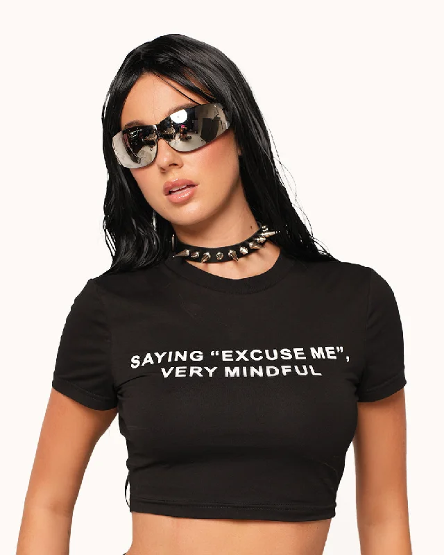 Saying Excuse Me, Very Mindful Cropped Tee